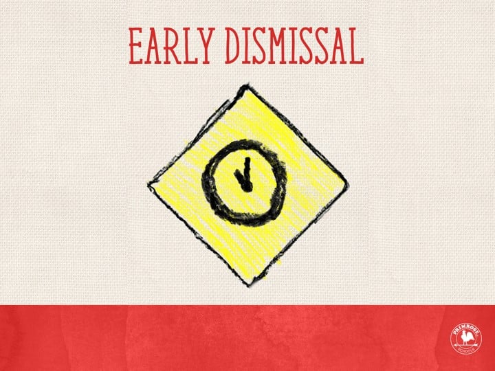 Early Dismissal! 